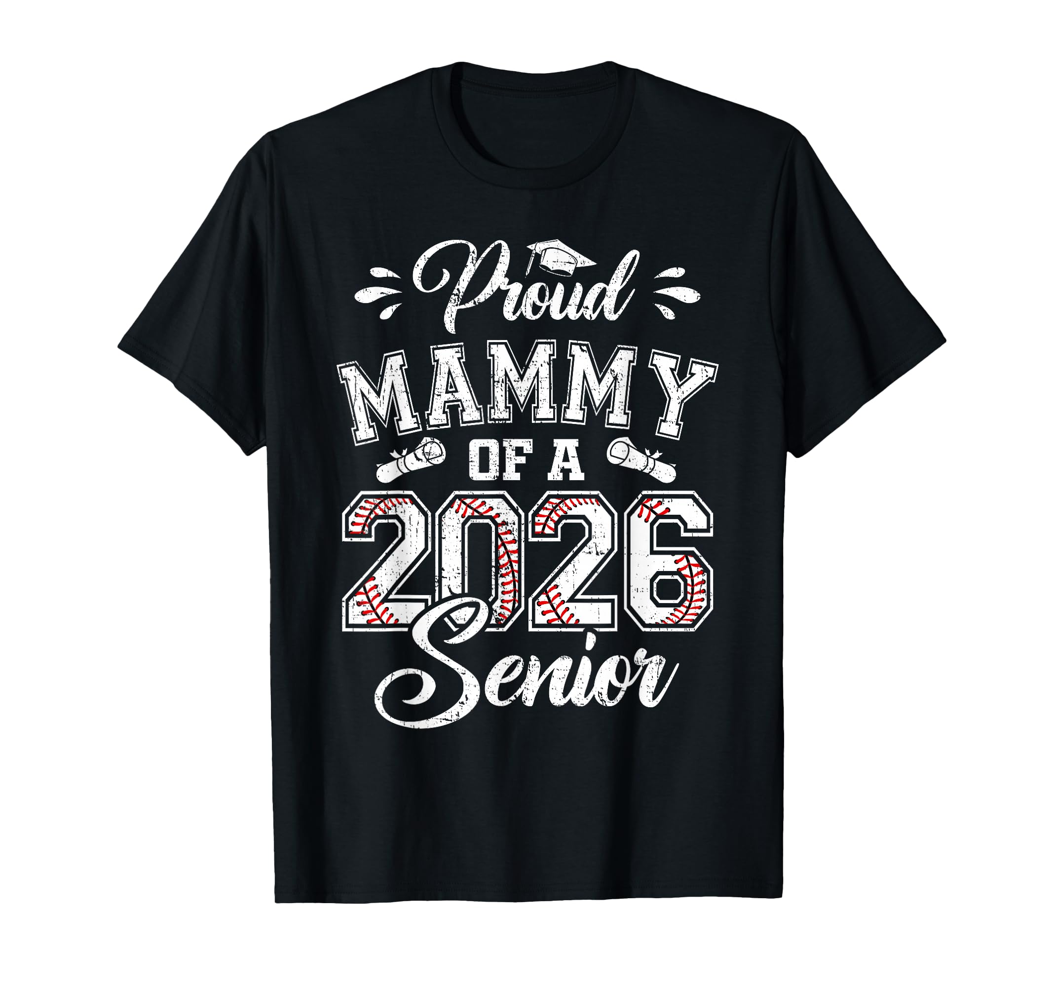 Proud Mammy 2026 Senior Baseball Graduate T-Shirt - Novelty Apparel Unisex - T-Shirt, Sweatshirt, Hoodie