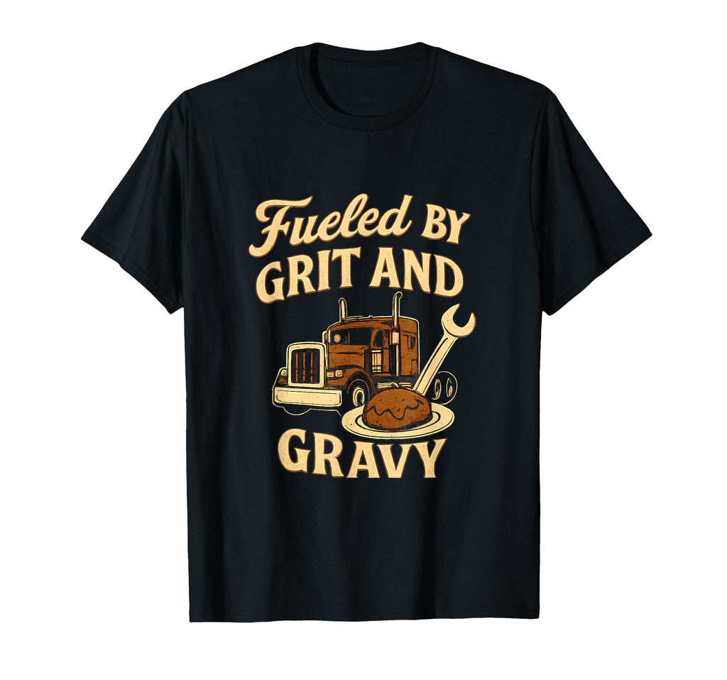 Fueled Grit And Gravy Diner Truck Driver T-Shirt - Graphic Print Unisex - T-Shirt, Sweatshirt, Hoodie