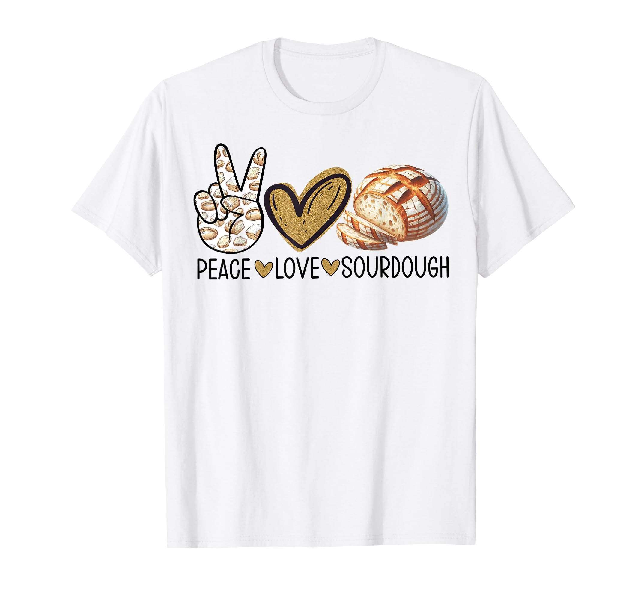 Peace Love Sourdough Bread Making Homemade T-Shirt - Unique Graphic Unisex - T-Shirt, Sweatshirt, Hoodie