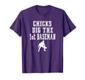 Chicks Dig First Baseman 1St First Base T-Shirt - Minimalist Print Unisex - T-Shirt, Sweatshirt, Hoodie