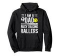 I Am Dad Busy Raising Ballers Softball Hoodie - Trendy Graphic for Adults - T-Shirt, Sweatshirt, Hoodie