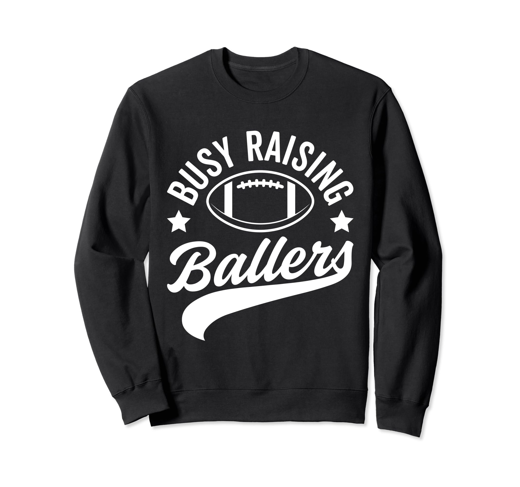 Busy Raising Ballers Football Cheer Sweatshirt - Trendy Graphic for Adults - T-Shirt, Sweatshirt, Hoodie