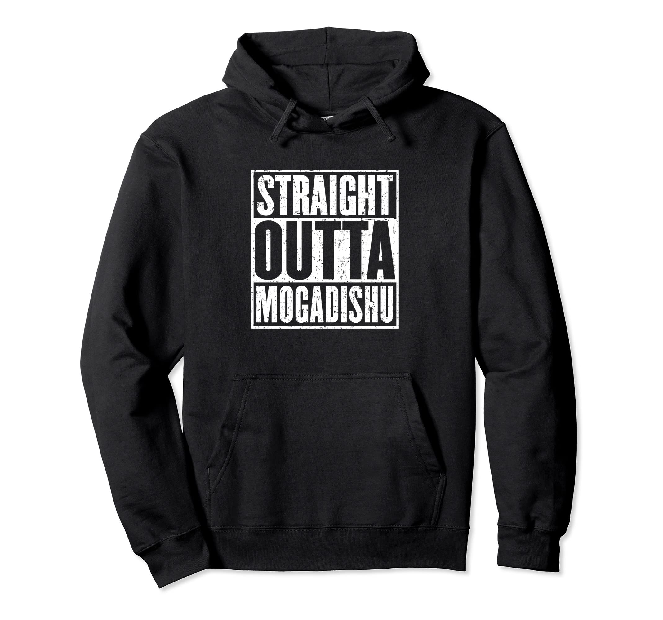 Straight Outta Mogadishu Distressed Hoodie - Graphic Print Men Women - T-Shirt, Sweatshirt, Hoodie