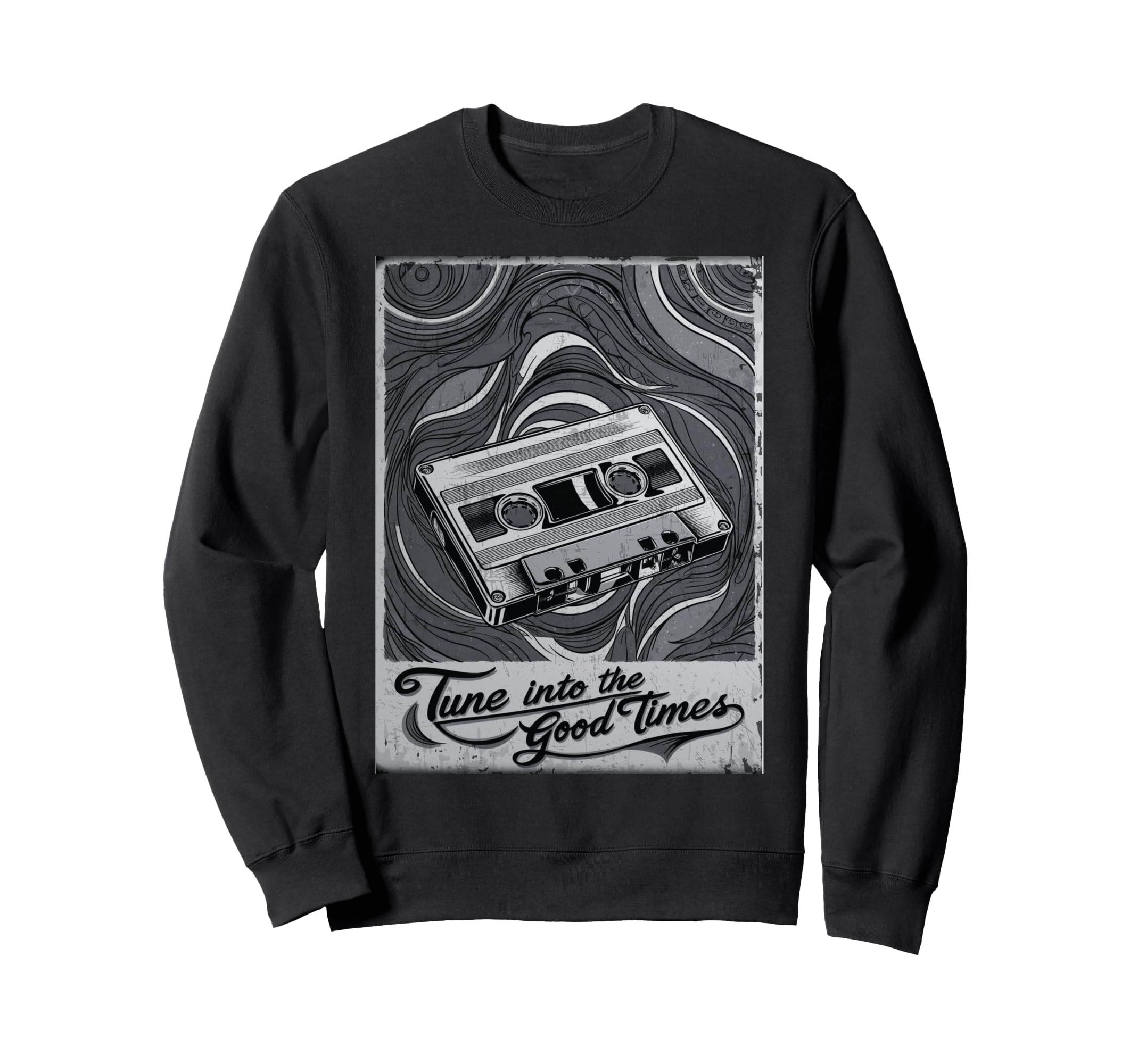 80S 90S Cassette Tape Tune Into Sweatshirt - Fun Novelty Design Men Women - T-Shirt, Sweatshirt, Hoodie