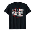 Funny Hit Hard Run Fast Turn Left T-Shirt - Aesthetic Graphic Unisex - T-Shirt, Sweatshirt, Hoodie