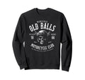Old Balls Motorcycle Club Est 1966 Biker Sweatshirt - Trendy Graphic Unisex - T-Shirt, Sweatshirt, Hoodie