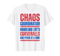 Chaos Coordinator Handling Lifes T-Shirt - Streetwear Style Unisex - T-Shirt, Sweatshirt, Hoodie