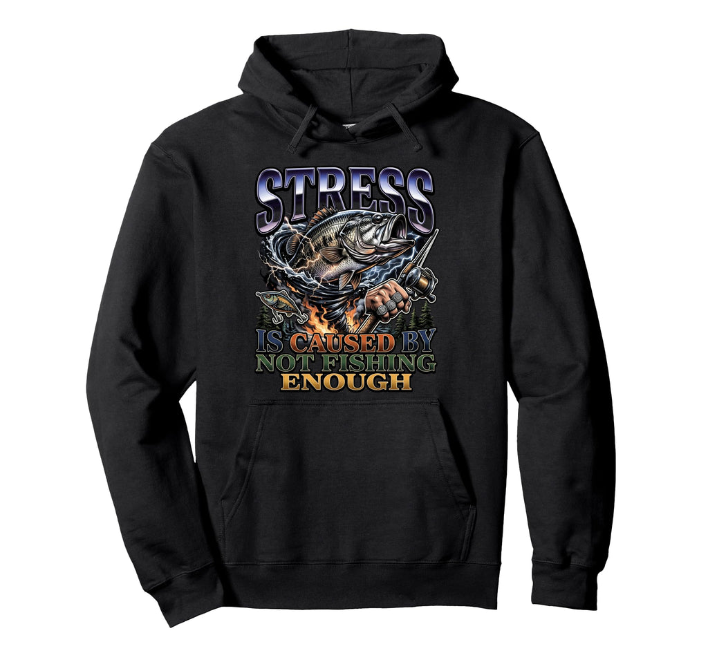 Bass Angler Stress Is Caused Not Hoodie - Casual Everyday Wear Men Women - T-Shirt, Sweatshirt, Hoodie