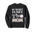 Baseball Mom Gift My Favorite Sweatshirt - Aesthetic Graphic Men Women - T-Shirt, Sweatshirt, Hoodie