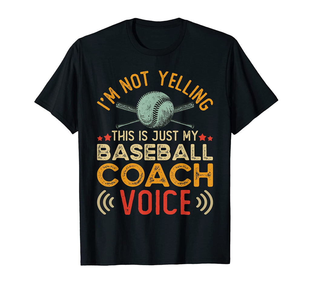 Im Not Yelling This Is Just My Baseball T-Shirt - Unique Graphic Men Women - T-Shirt, Sweatshirt, Hoodie