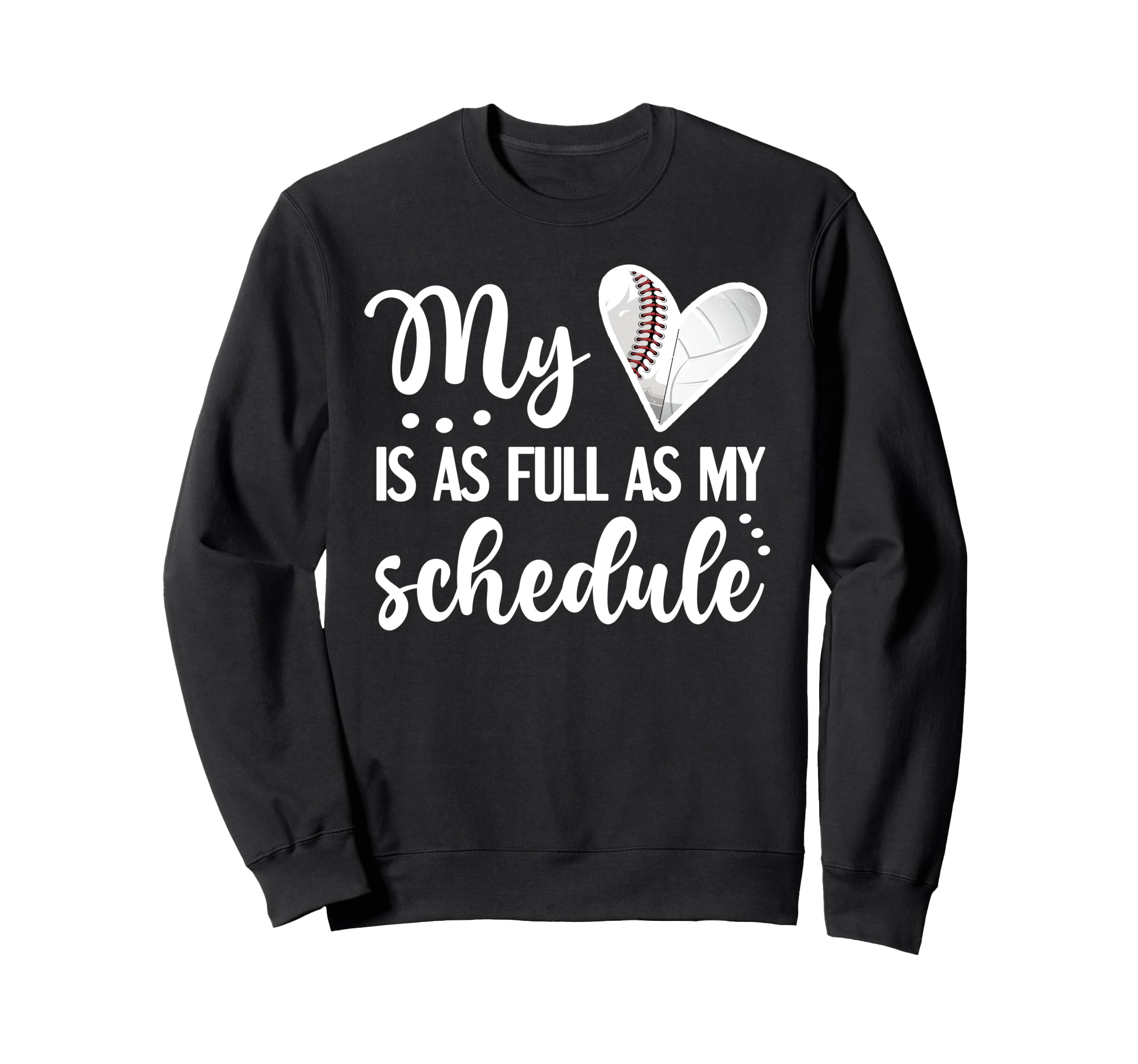 Full Schedule Heart Proud Volleyball Sweatshirt - Trendy Graphic Unisex - T-Shirt, Sweatshirt, Hoodie