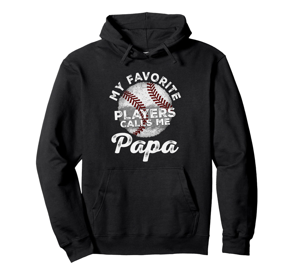 My Favorite Baseball Players Calls Me Papa Hoodie - Trendy Graphic Unisex - T-Shirt, Sweatshirt, Hoodie