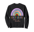 First Grade Teacher Rainbow Boho 1St Sweatshirt - Streetwear Style Unisex - T-Shirt, Sweatshirt, Hoodie
