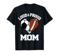 Loud Proud Mom Soccer Football T-Shirt - Casual Everyday Wear for Adults - T-Shirt, Sweatshirt, Hoodie