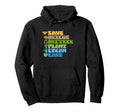 Earth Day Aesthetic Save Rescue Recycle Hoodie - Trendy Graphic Unisex - T-Shirt, Sweatshirt, Hoodie