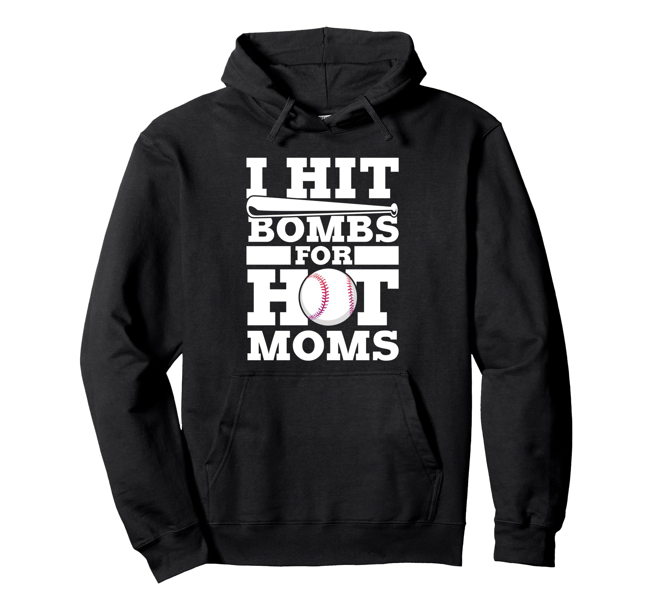 I Hit Baseball Bombs Hot Moms Baseball Hoodie - Unique Graphic for Adults - T-Shirt, Sweatshirt, Hoodie
