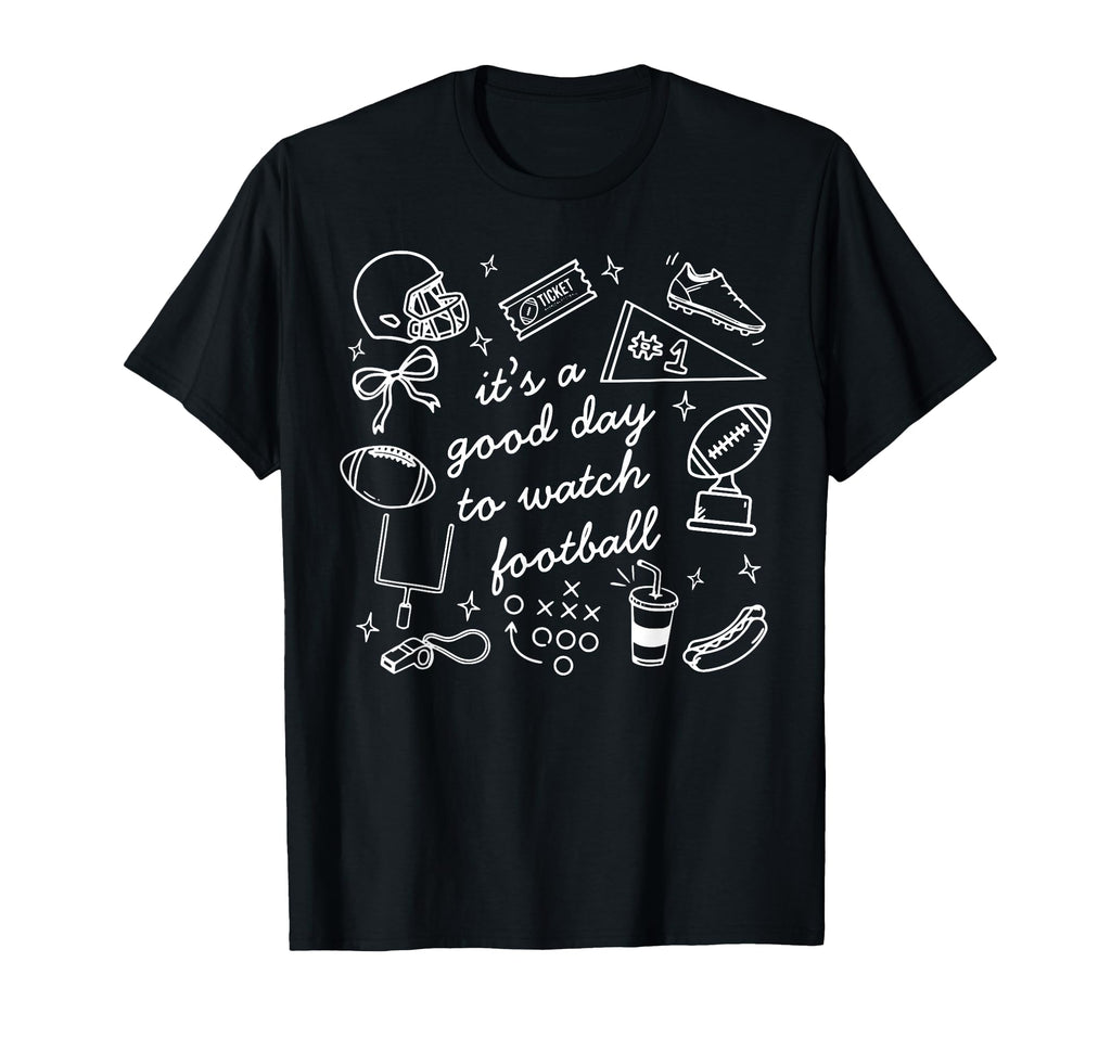 Its Good Day To Watch Football Game T-Shirt - Aesthetic Graphic for Adults - T-Shirt, Sweatshirt, Hoodie