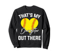 Thats My Daughter Out There Funny Sweatshirt - Graphic Print Men Women - T-Shirt, Sweatshirt, Hoodie