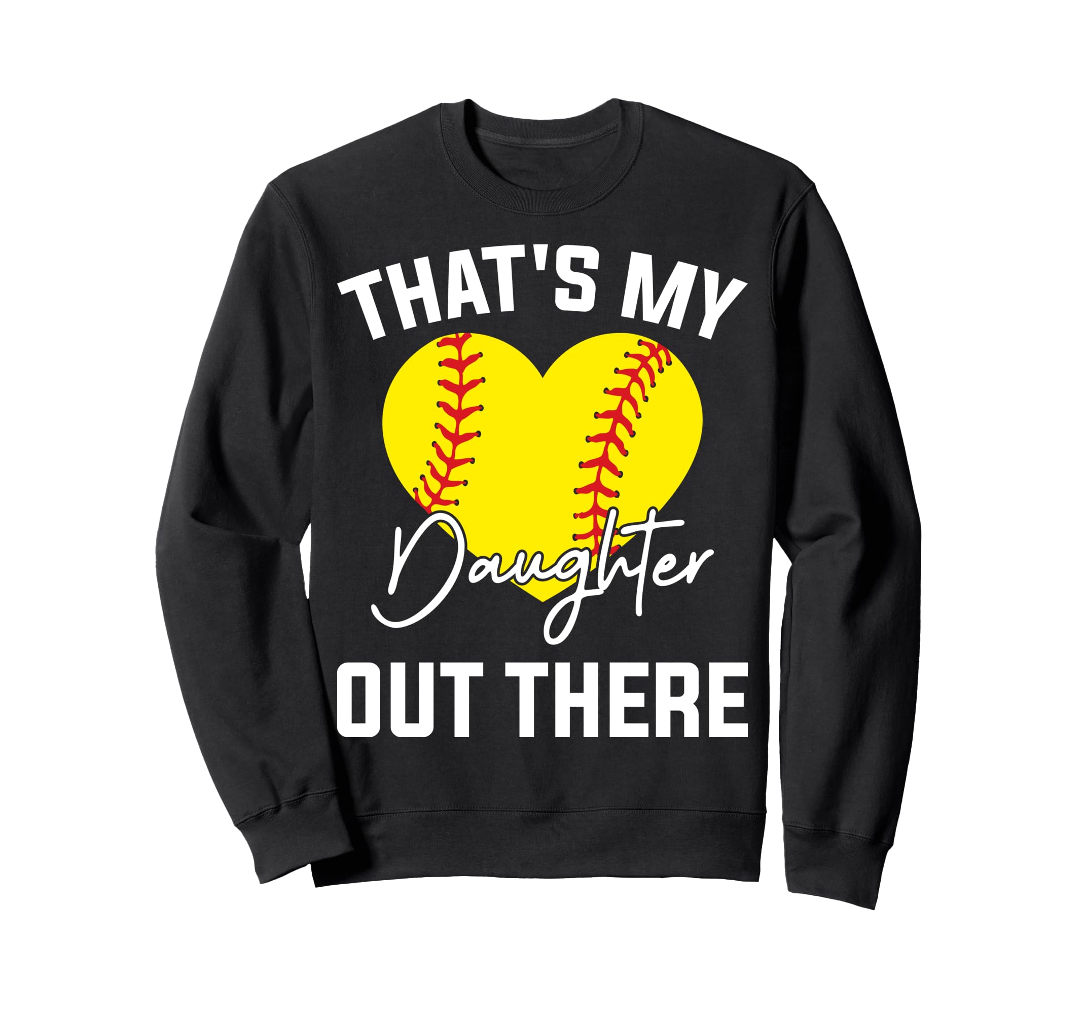 Thats My Daughter Out There Funny Sweatshirt - Graphic Print Men Women - T-Shirt, Sweatshirt, Hoodie