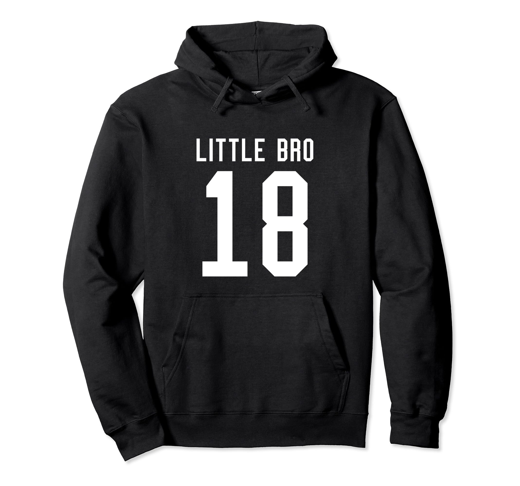 Number 18 Little Bro Biggest Fan Hoodie - Casual Everyday Wear Unisex - T-Shirt, Sweatshirt, Hoodie