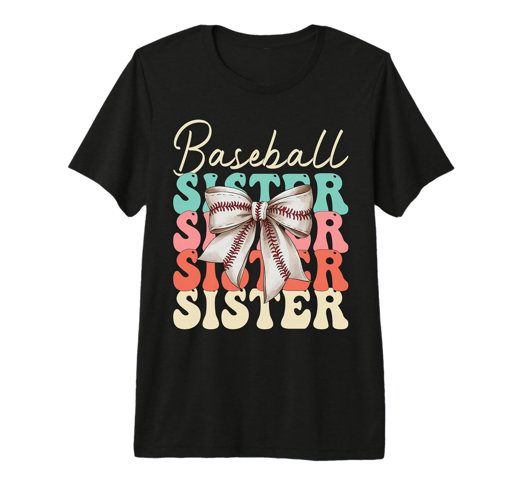 Baseball Sister Coquette Bow Biggest T-Shirt - Novelty Apparel for Adults - T-Shirt, Sweatshirt, Hoodie