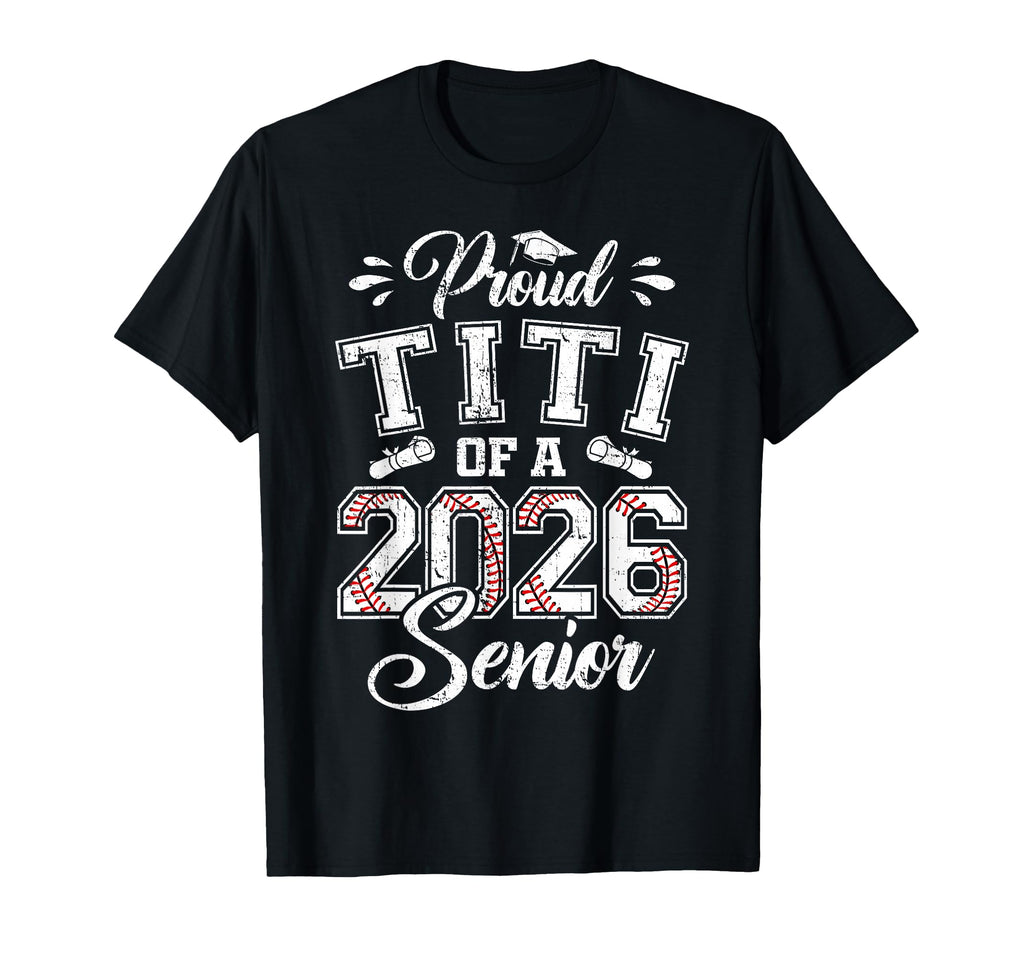 Proud Titi 2026 Senior Baseball Graduate T-Shirt - Graphic Print Men Women - T-Shirt, Sweatshirt, Hoodie