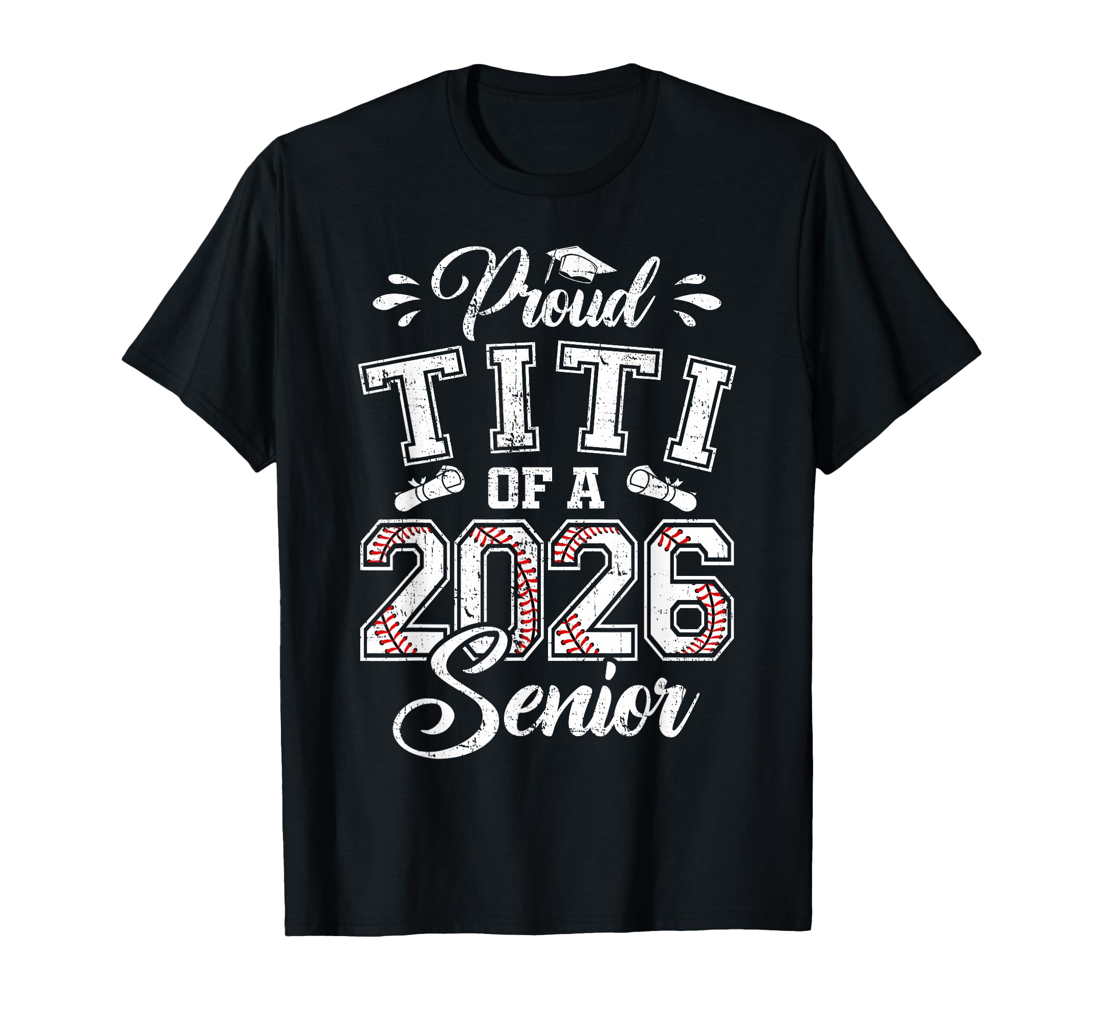 Proud Titi 2026 Senior Baseball Graduate T-Shirt - Graphic Print Men Women - T-Shirt, Sweatshirt, Hoodie