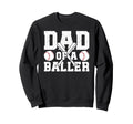 Dad Baller Baseball Dad Baseball Sweatshirt - Aesthetic Graphic for Adults - T-Shirt, Sweatshirt, Hoodie