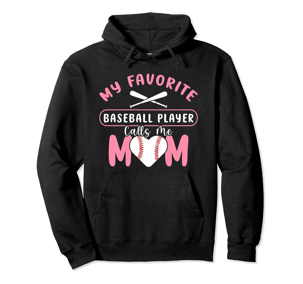 My Favorite Baseball Player Calls Me Hoodie - Casual Everyday Wear Unisex - T-Shirt, Sweatshirt, Hoodie