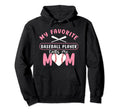 My Favorite Baseball Player Calls Me Hoodie - Casual Everyday Wear Unisex - T-Shirt, Sweatshirt, Hoodie