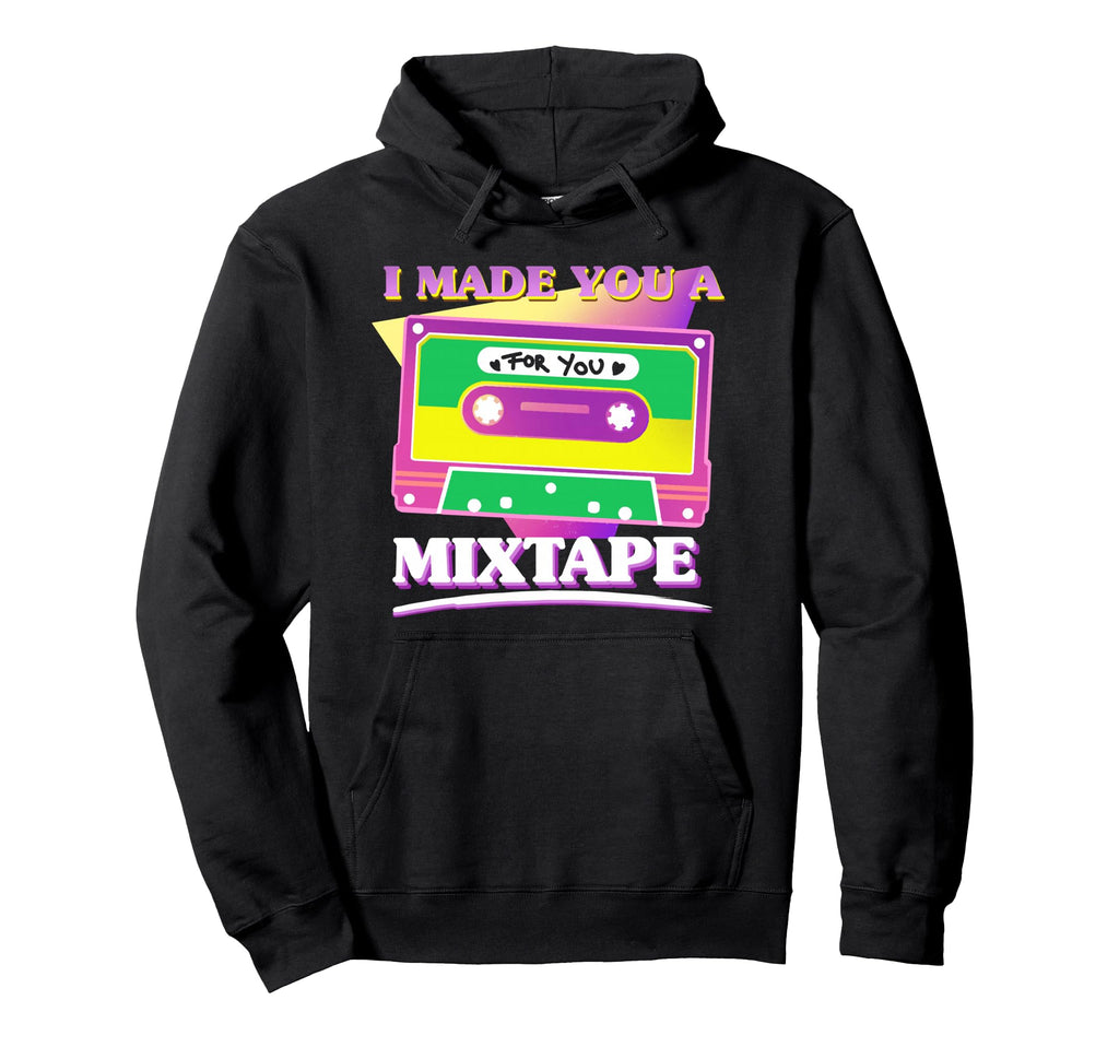 I Made You Mixtape Cassette Tape Hoodie - Fun Novelty Design Unisex - T-Shirt, Sweatshirt, Hoodie