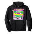 I Made You Mixtape Cassette Tape Hoodie - Fun Novelty Design Unisex - T-Shirt, Sweatshirt, Hoodie