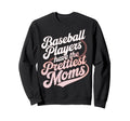 Funny Baseball Players Prettiest Moms Sweatshirt - Custom Art Print Unisex - T-Shirt, Sweatshirt, Hoodie