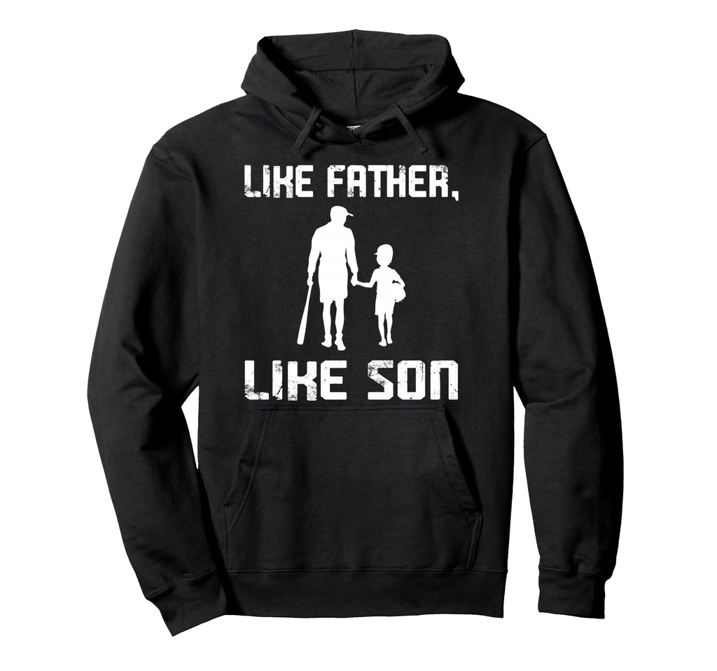 Like Father Like Son Baseball Hoodie - Streetwear Style for Adults - T-Shirt, Sweatshirt, Hoodie
