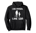Like Father Like Son Baseball Hoodie - Streetwear Style for Adults - T-Shirt, Sweatshirt, Hoodie