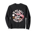 My Ball Mama Mom Era Skull Cap Sweatshirt - Fun Novelty Design for Adults - T-Shirt, Sweatshirt, Hoodie