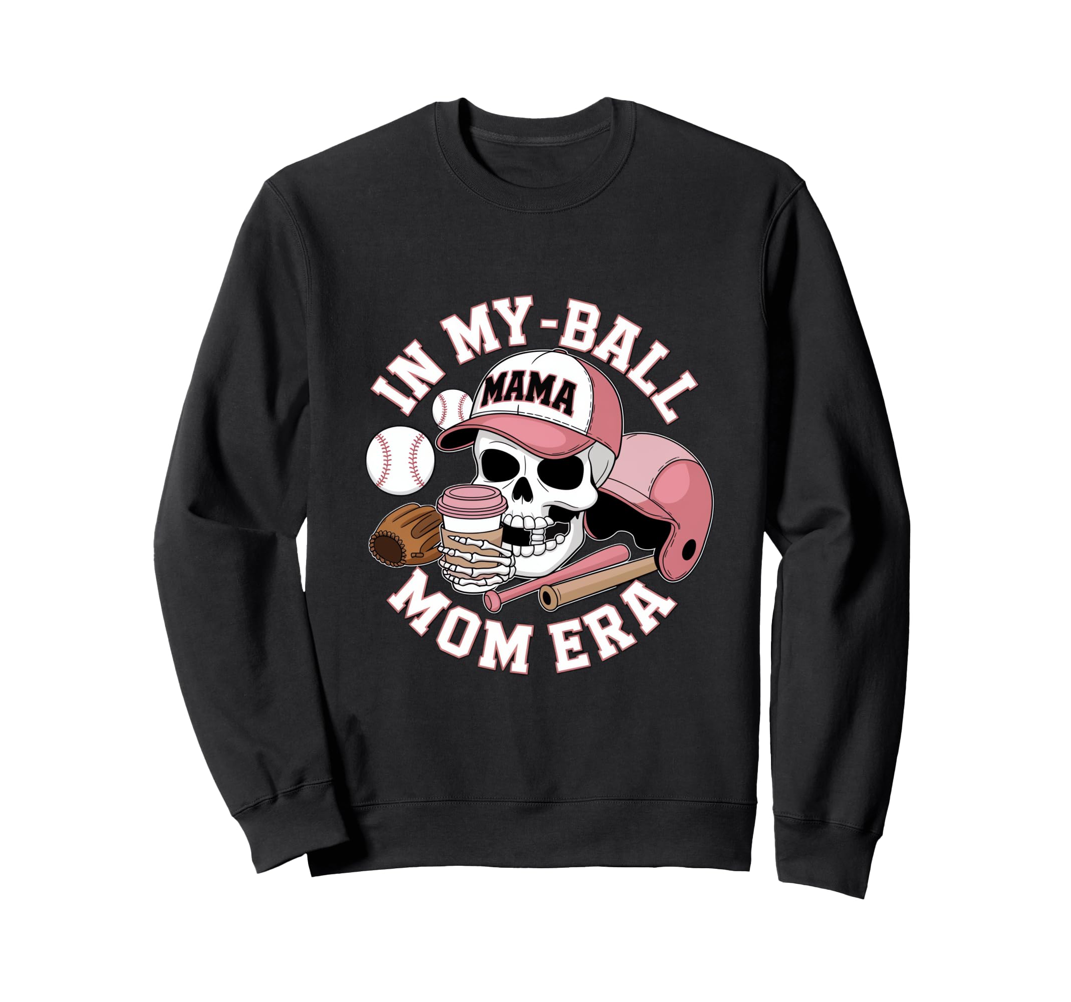My Ball Mama Mom Era Skull Cap Sweatshirt - Fun Novelty Design for Adults - T-Shirt, Sweatshirt, Hoodie