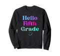 Hello Fifth Grade Teachers Boho Sweatshirt - Custom Art Print for Adults - T-Shirt, Sweatshirt, Hoodie