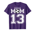 Number 13 Custom Proud Soccer Futbol Mom T-Shirt - Graphic Print Unisex - T-Shirt, Sweatshirt, Hoodie
