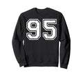 95 Number Ninety Five Team Sports Sweatshirt - Streetwear Style Unisex - T-Shirt, Sweatshirt, Hoodie
