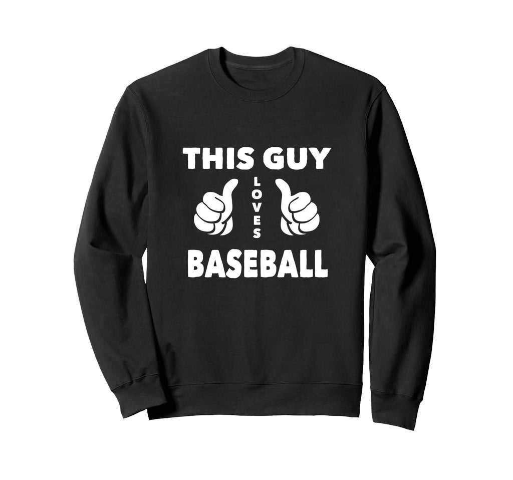This Guy Loves Baseball Sweatshirt - Casual Everyday Wear for Adults - T-Shirt, Sweatshirt, Hoodie
