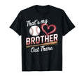 Thats My Brother Baseball Sister Mothers T-Shirt - Unique Graphic Unisex - T-Shirt, Sweatshirt, Hoodie