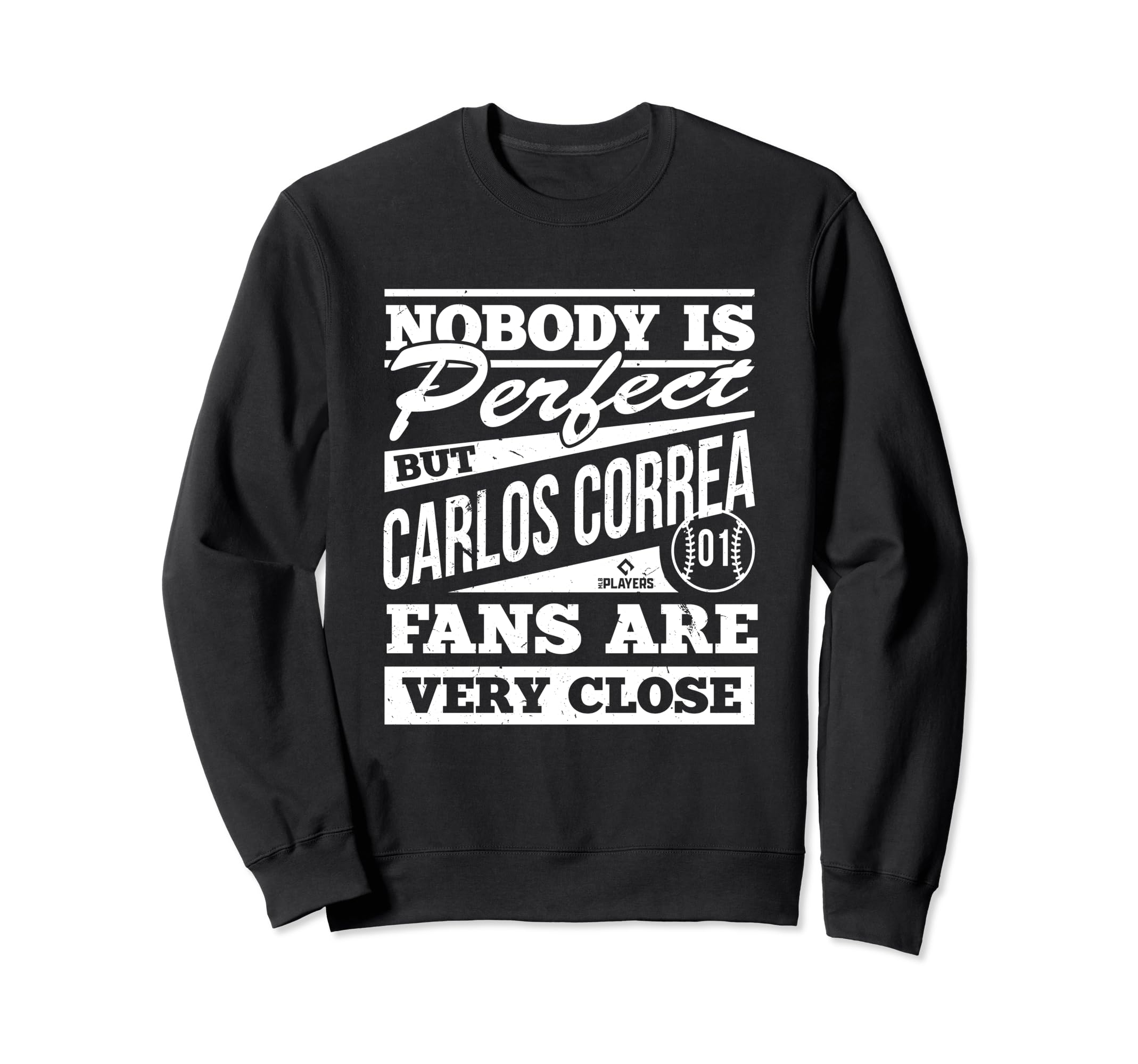 Nobody Is Carlos Correa Baseball Sweatshirt - Fun Novelty Design Unisex - T-Shirt, Sweatshirt, Hoodie