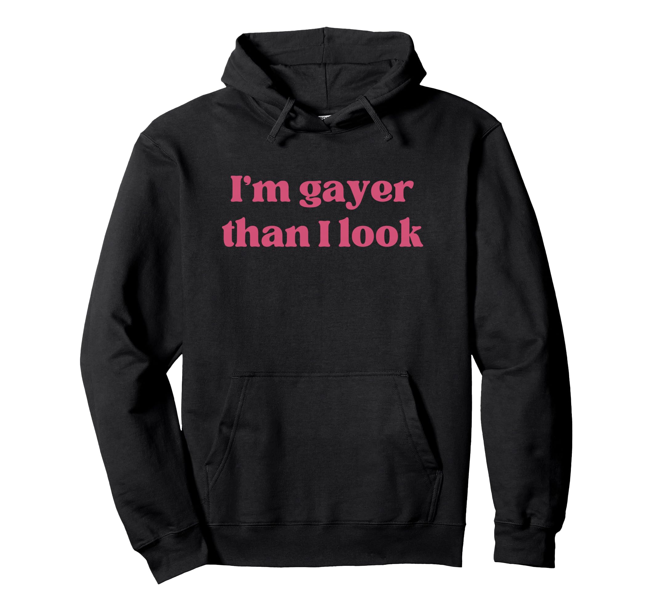 Im Gayer Than I Funny Gay Pride Y2K Hoodie - Casual Everyday Wear Unisex - T-Shirt, Sweatshirt, Hoodie