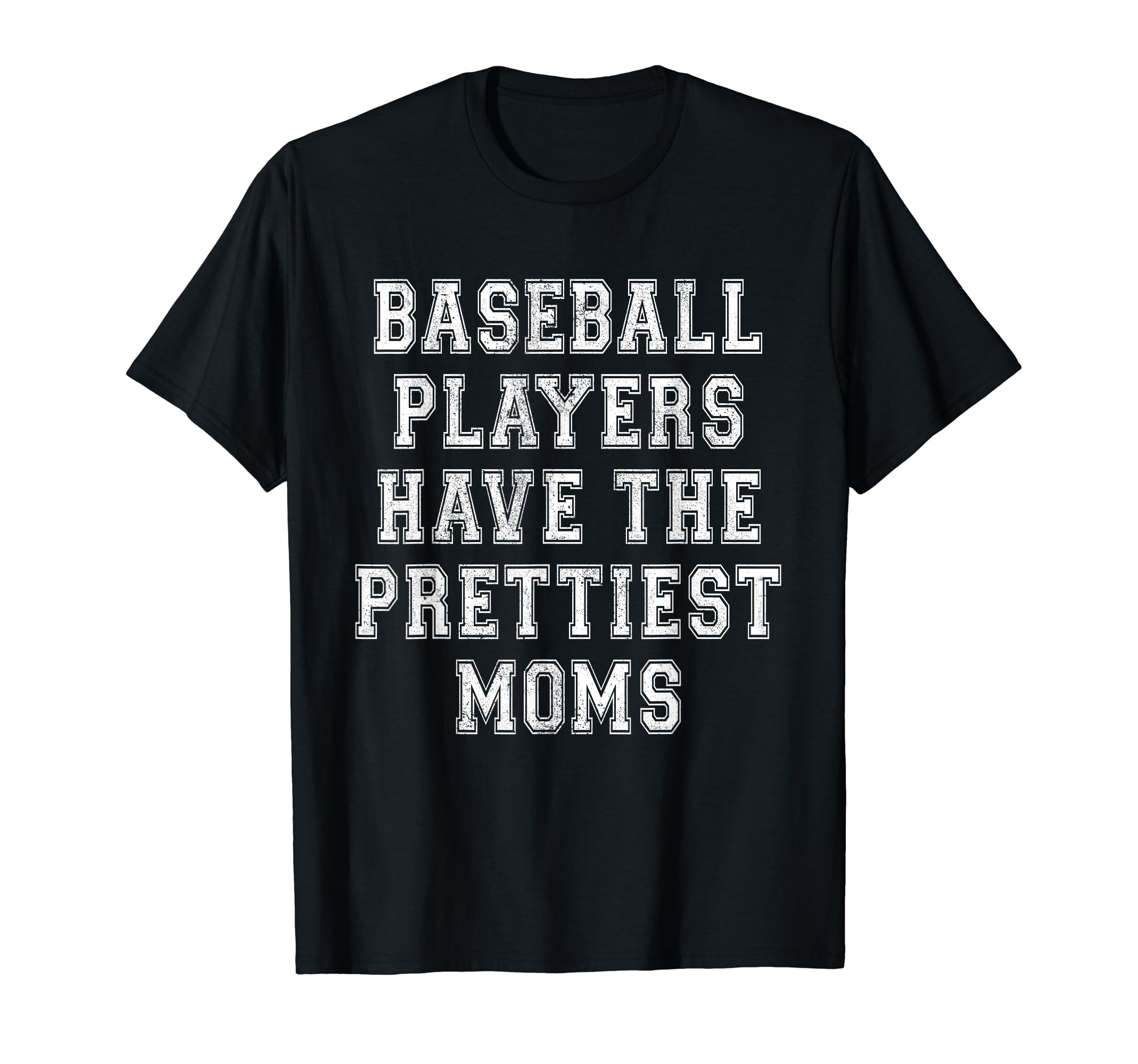 Baseball Players Have Prettiest Moms T-Shirt - Minimalist Print Men Women - T-Shirt, Sweatshirt, Hoodie