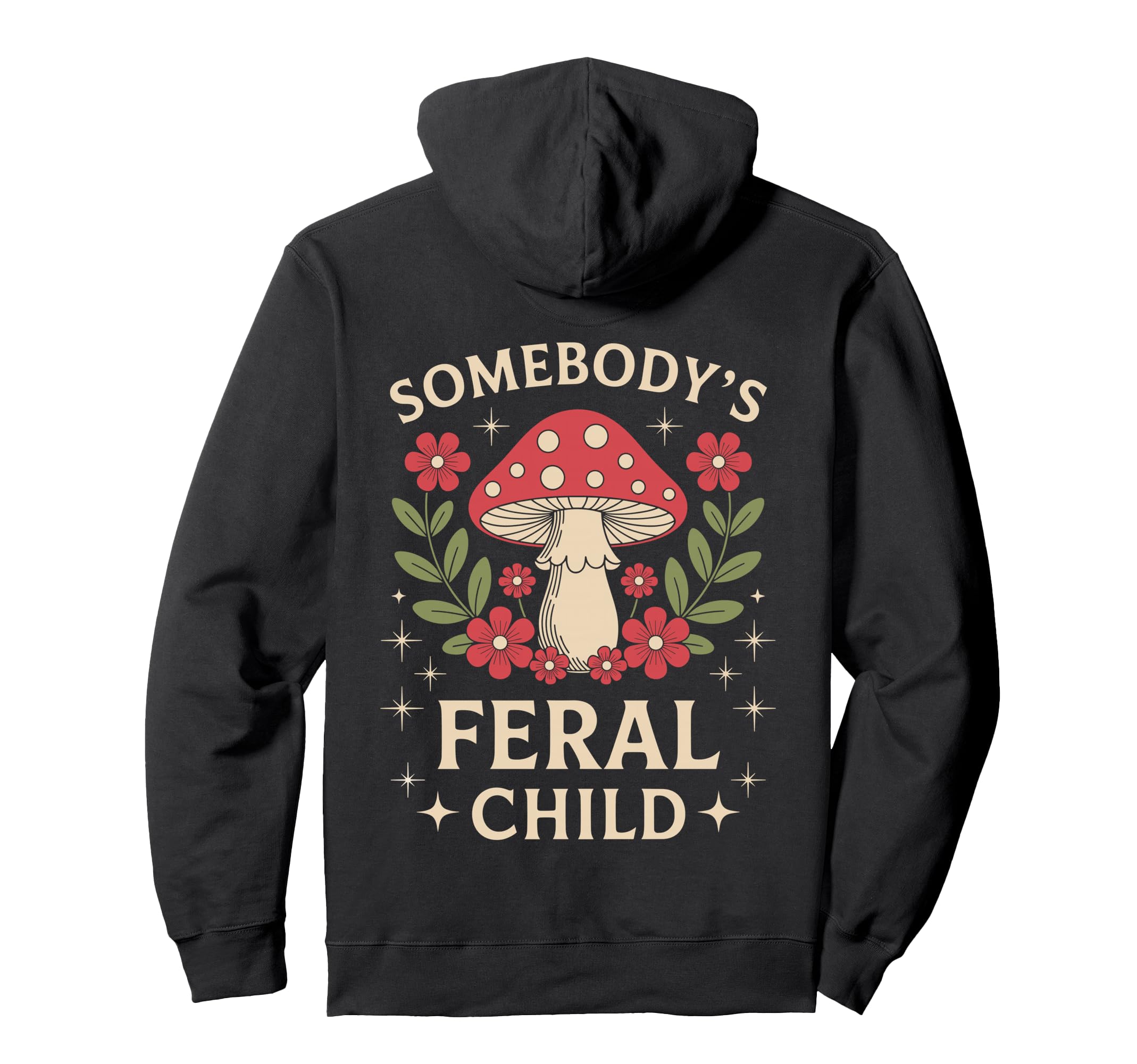 Somebodys Feral Child Mushroom Aesthetic Hoodie - Streetwear Style Unisex - T-Shirt, Sweatshirt, Hoodie