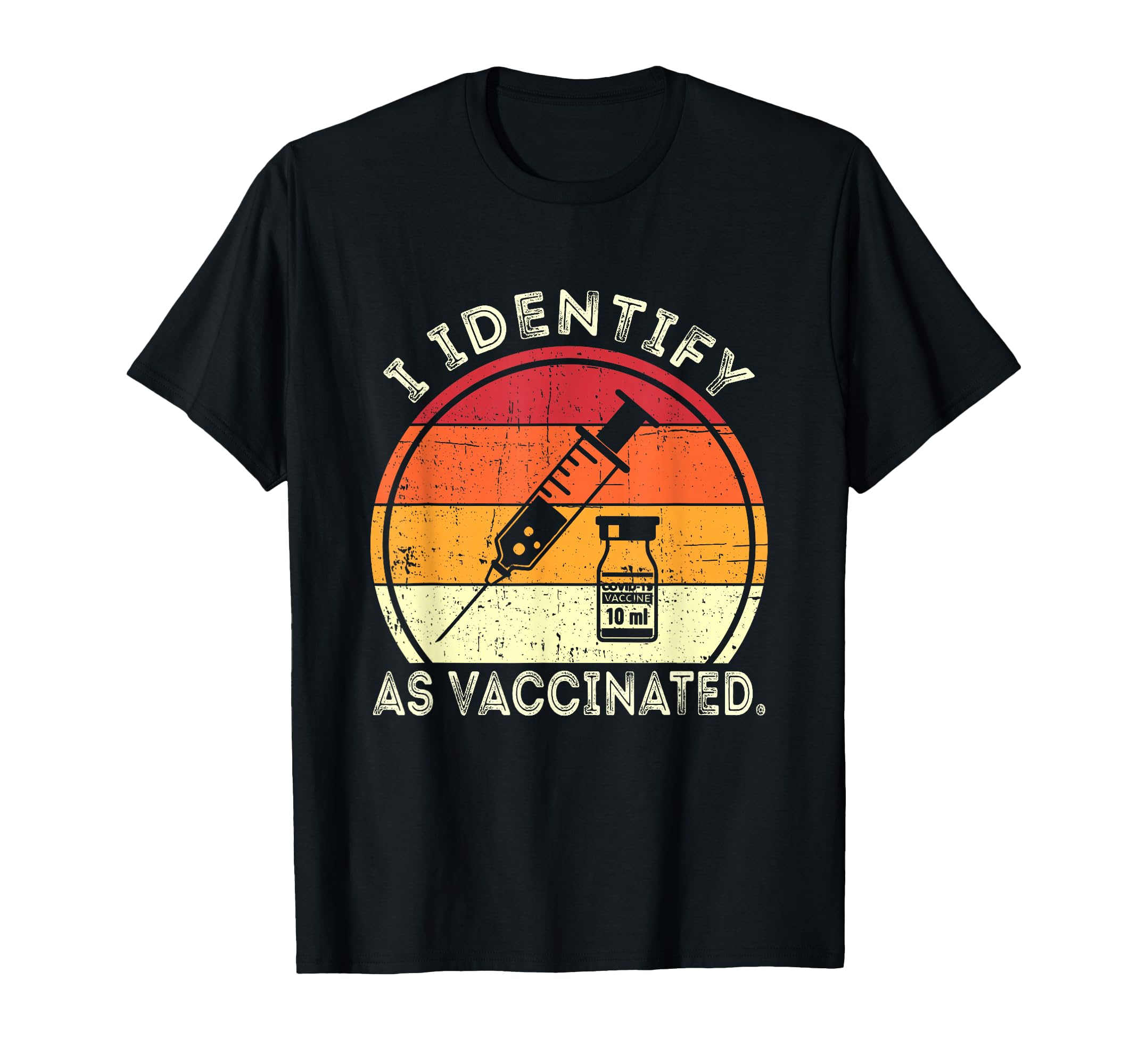 I Identify As Vaccinated Vaccine T-Shirt - Streetwear Style for Adults - T-Shirt, Sweatshirt, Hoodie