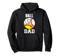 Ball Dad Funny Baseball Softball Volleyball Hoodie - Trendy Graphic Unisex - T-Shirt, Sweatshirt, Hoodie