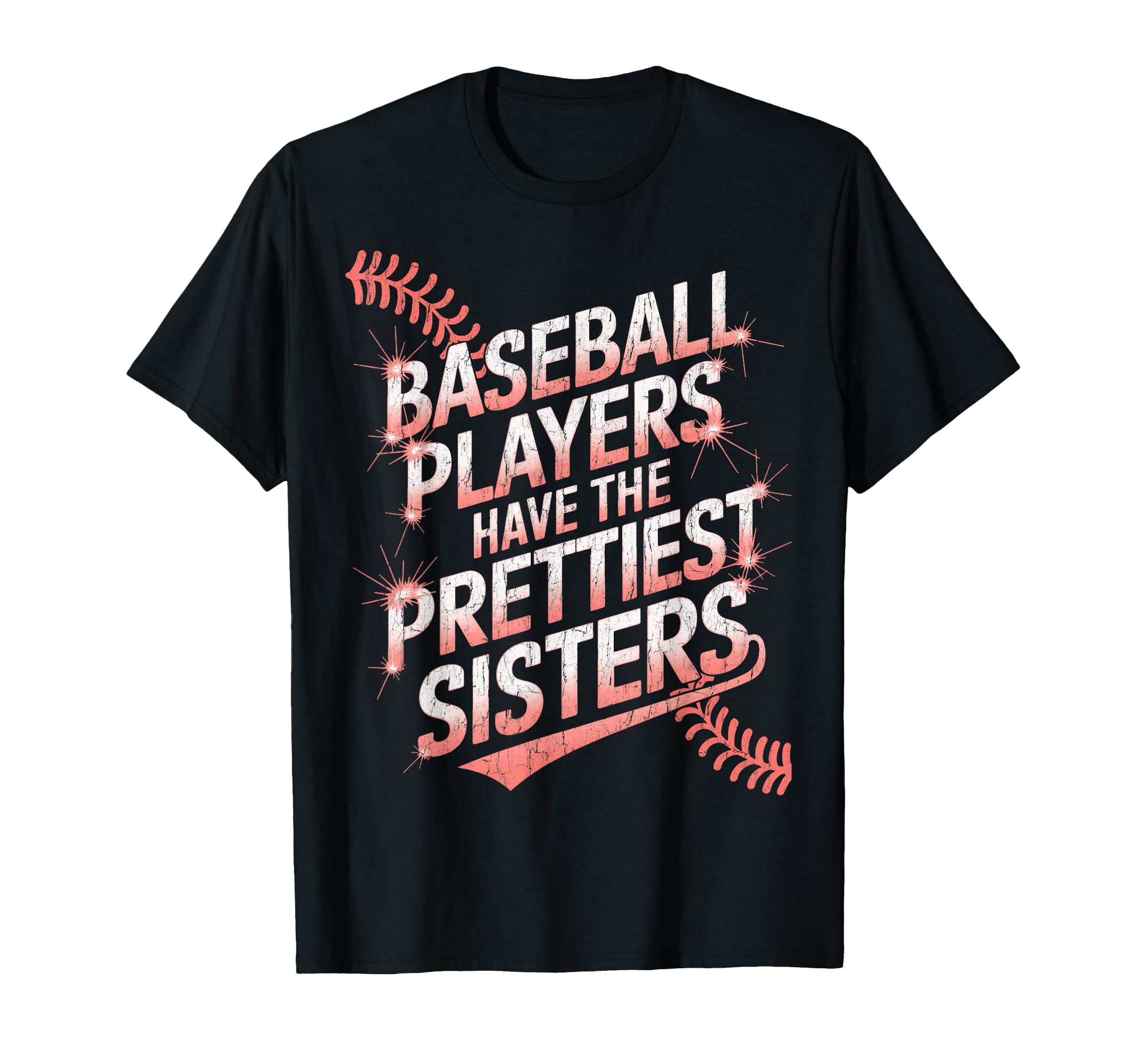 Funny Baseball Players Prettiest Sisters T-Shirt - Unique Graphic Unisex - T-Shirt, Sweatshirt, Hoodie