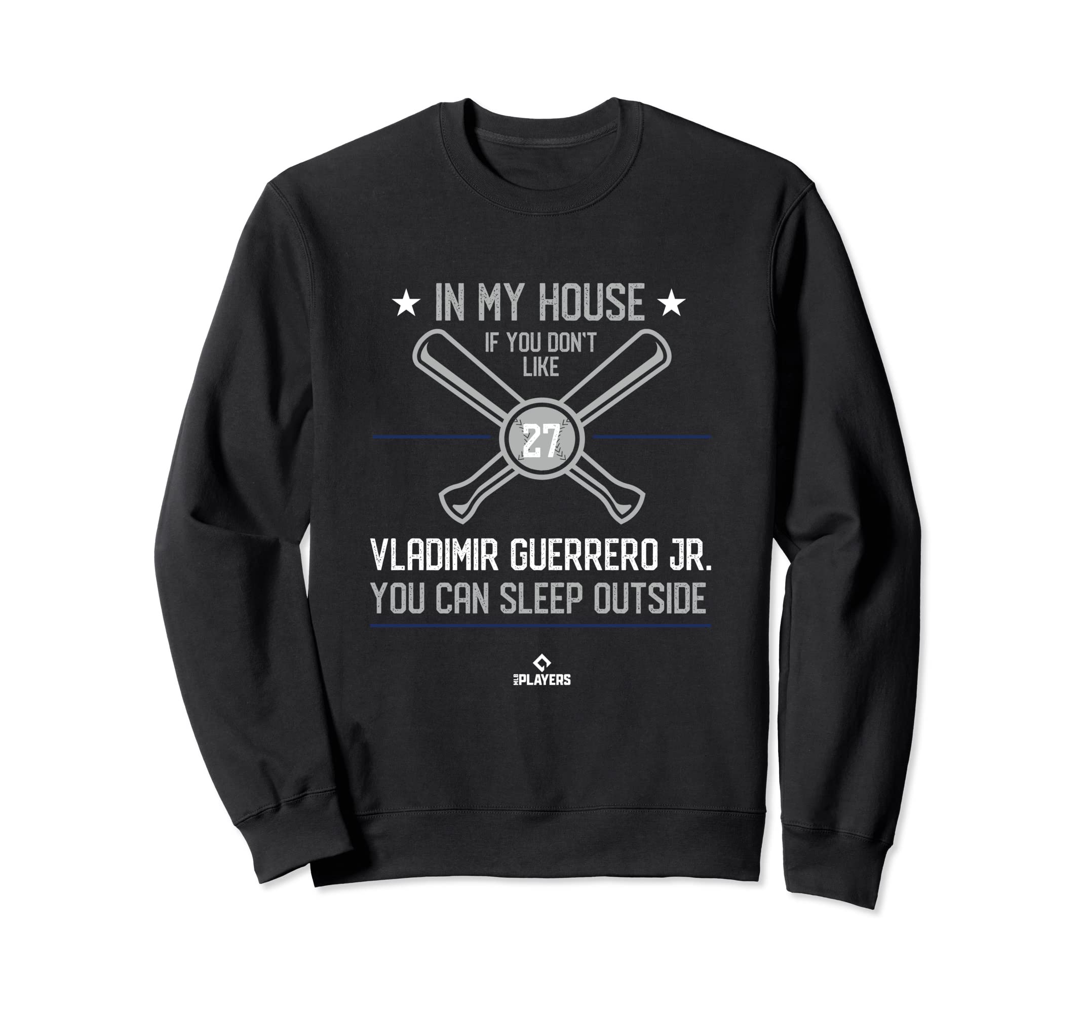 My House Vladimir Guerrero Jr Funny Sweatshirt - Trendy Graphic for Adults - T-Shirt, Sweatshirt, Hoodie